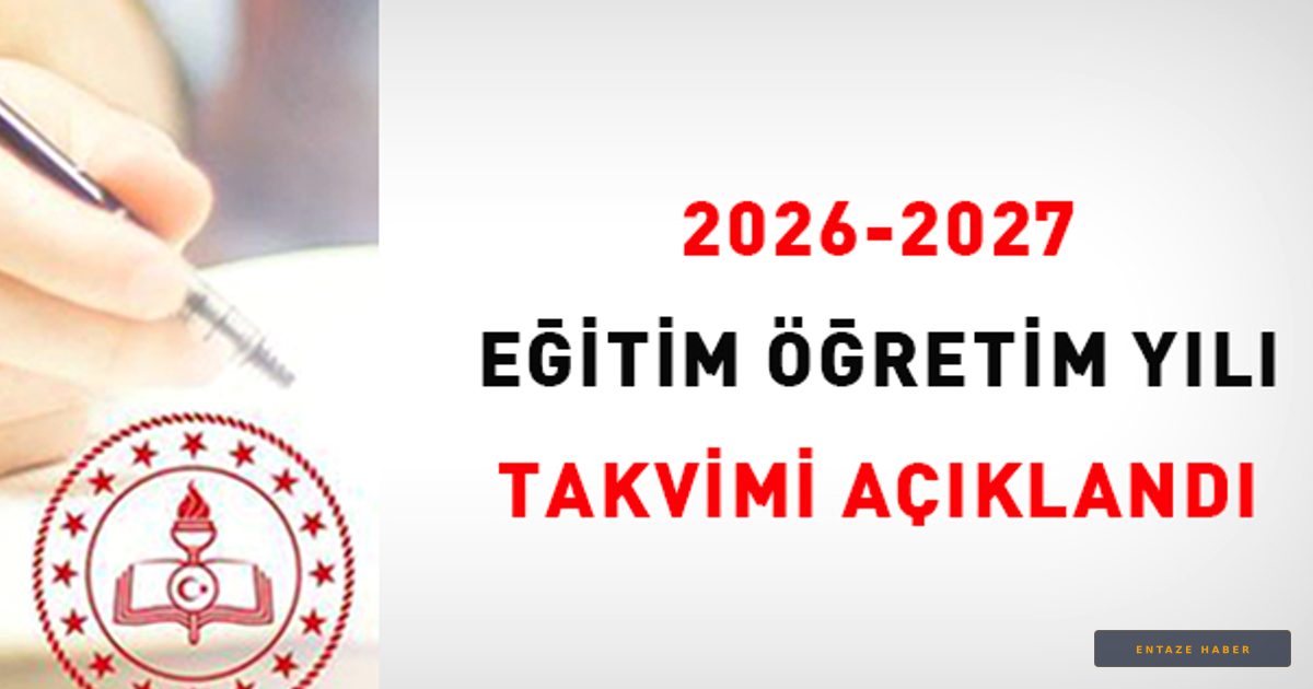 2026-2027 Eğitim Takvimi Belli Oldu: Okullar Ne Zaman Açılacak?